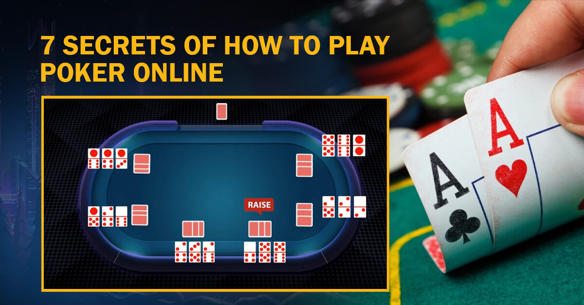 7 Secrets of How to Play Poker Online