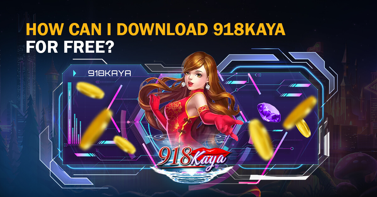 How Can I Download 918Kaya for FREE