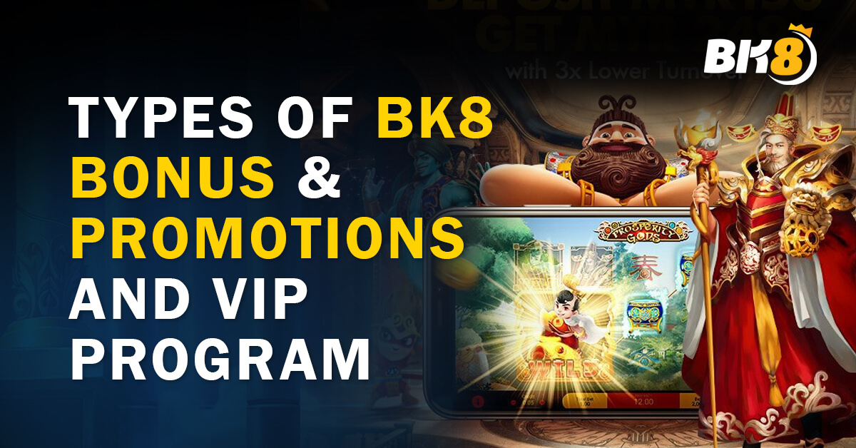 Types-of-BK8-Bonus-Promotions-and-VIP-Program