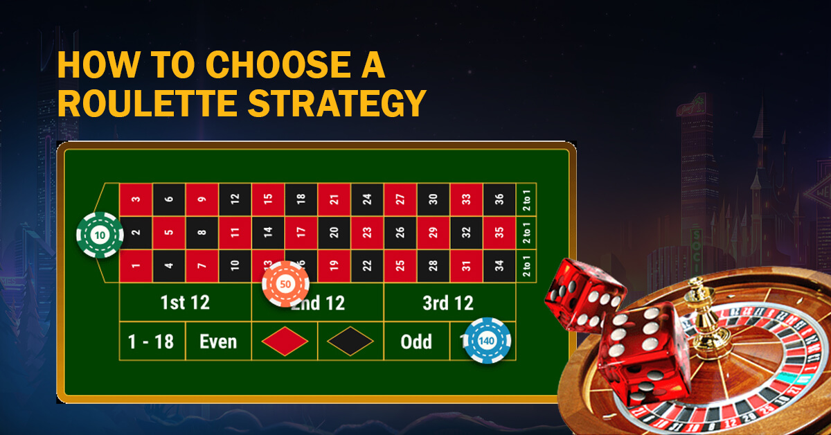 How To Choose A Roulette Strategy